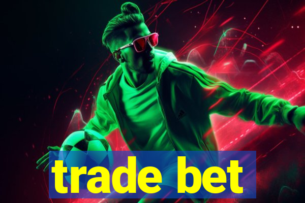 trade bet